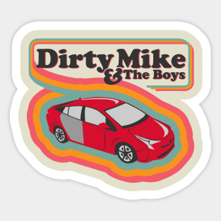 Dirty Mike and the Boys Sticker